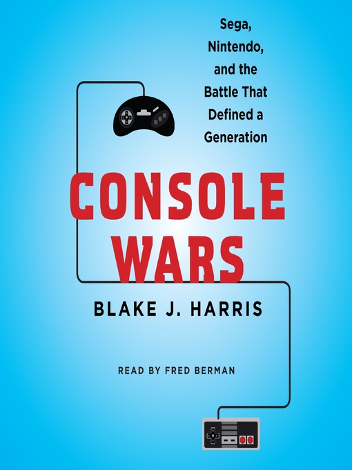Title details for Console Wars by Blake J. Harris - Available
